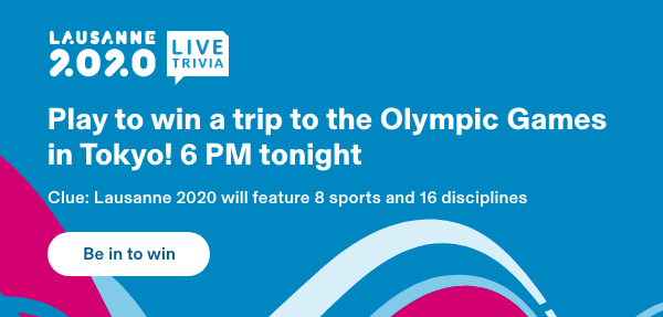 LAUSANNE 2020 | LIVE TRIVIA