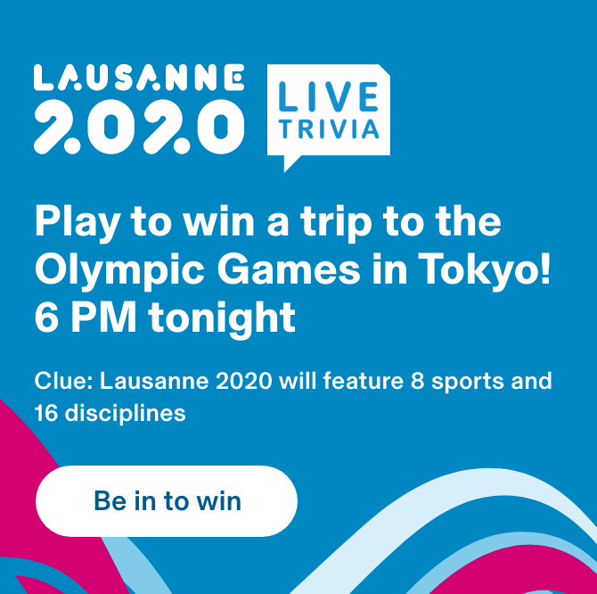 LAUSANNE 2020 | LIVE TRIVIA